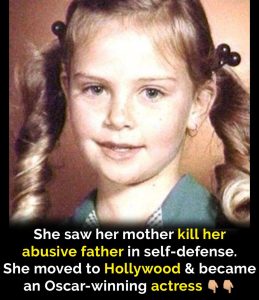 HT10. She witnessed her mom killing her abusive father – she later moved to Hollywood and became an Oscar-winning actress