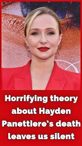 ST5. “She was Starting To Talk”: Hayden Panettiere’s passing sparks disturbing fan theory
