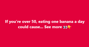 HT10. Why Eating a Banana Daily May Be Beneficial After 50